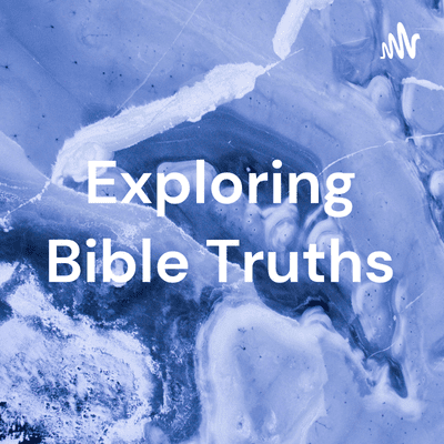 Exploring Bible Truths