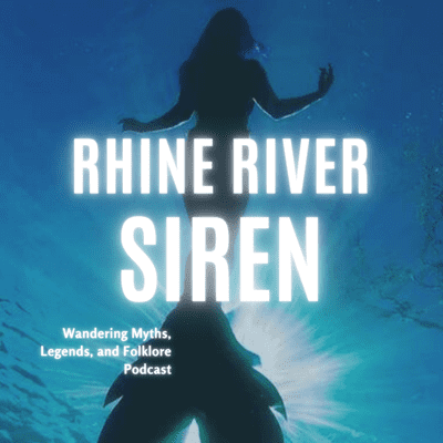 episode WANDERING MYTHS, LEGENDS, AND FOLKLORE PODCAST EPISODE 2: THE SIREN LORELEY artwork