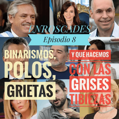 episode Episodio 8 - Binarismos, polos, grietas y qué hacemos con las grises tibiezas artwork