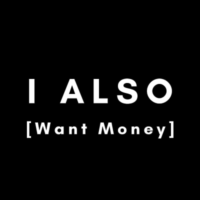 Imagen de portada del programa I ALSO Want Money