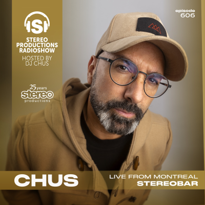 episode CHUS LIVE FROM MONTREAL STEREOBAR Stereo Productions Podcast 606 artwork