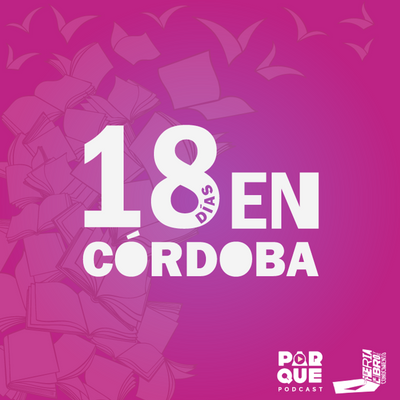episode 18 días en Córdoba – Narrativas digitales artwork