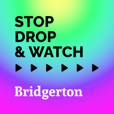 Stop, Drop & Watch: Bridgerton