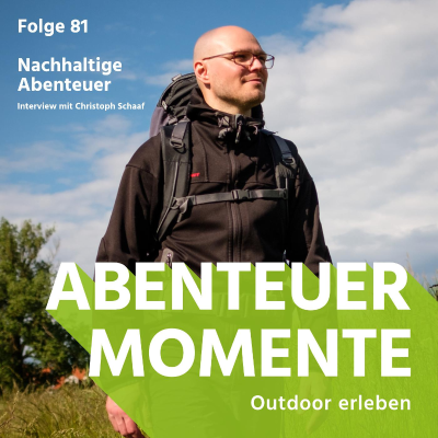 episode Nachhaltige Abenteuer - Interview mit Christoph Schaaf artwork
