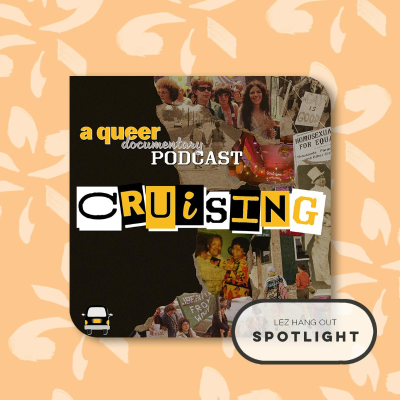 episode Cruising: Journalist Tracy E. Gilchrist on queer media, childhood crushes, and what ‘holding space’ means to her artwork