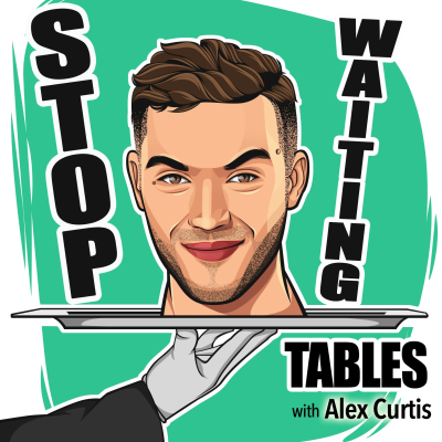 Cover image of show Stop Waiting Tables with Alex Curtis