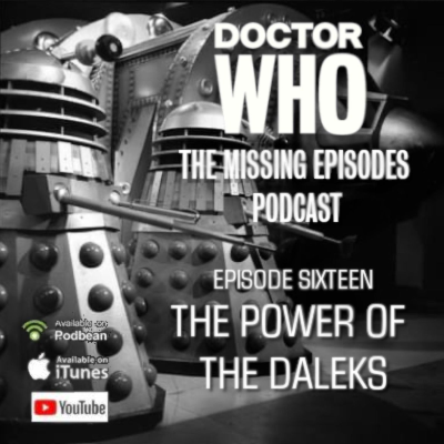 episode Doctor Who: The Missing Episodes Podcast - Episode 16 - The Power of the Daleks artwork