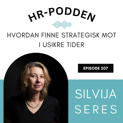 episode 207: Hvordan finne strategisk mot i usikre tider med Silvija Seres artwork