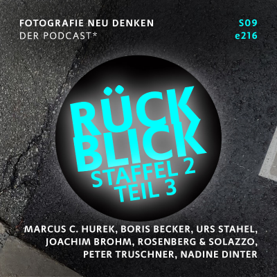 episode e216 Marcus C. Hurek, Boris Becker, Urs Stahel, Joachim Brohm, Rosenberg & Solazzo, Peter Truschner, Nadine Dinter artwork