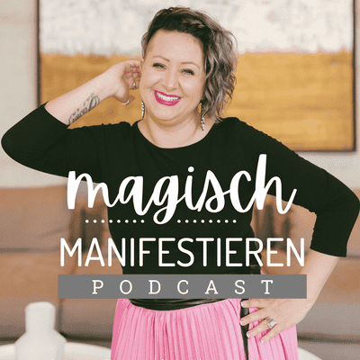 episode Manifestieren trotz Blockaden? - mit diesem Mindshift wird's möglich! artwork