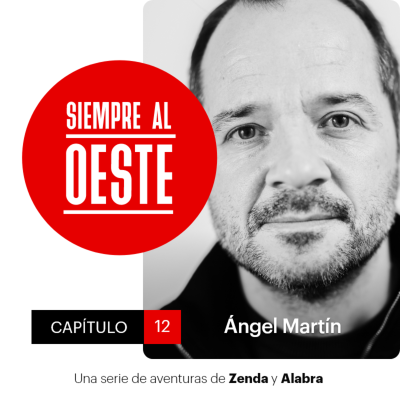 episode Siempre al Oeste 1x12 Ángel Martín: “Durante el brote negocié con la muerte para que morir fuese opcional” artwork