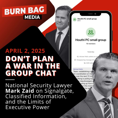 episode Don't Plan a War in the Group Chat: National Security Lawyer Mark Zaid on Signalgate, Classified Information, and the Limits of Executive Power artwork