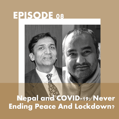 episode Nepal and COVID-19: Never Ending Peace And Lockdown? artwork