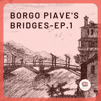 episode Borgo Piave's bridges-Ep.1 Le origini artwork