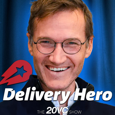 episode 20VC: The Insane Story of DeliveryHero: Losing $200M on a Gorillas Investment | Winning the Emerging Markets Delivery War with 35 Acquisitions | Competing with Uber and Doordash in a Capital Arms Race with Niklas Östberg artwork