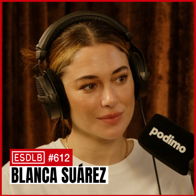 episode "Hacerse Mayor es un Poco Putada". Blanca Suárez - #612 artwork