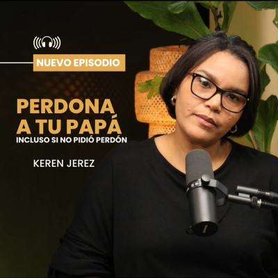 episode PERDONAR A PAPÁ, incluso si no pidió perdón - Ep. #215 artwork
