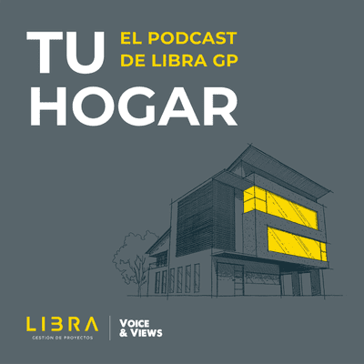 Tu Hogar - El podcast de LIBRA GP