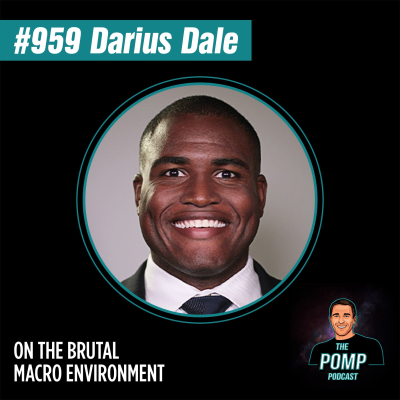 The Pomp Podcast - #959 Darius Dale On The Brutal Macro Environment