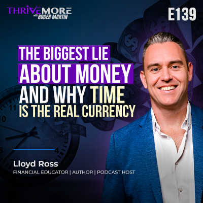 episode E139: Lloyd Ross: Transforming Your Financial Life: Lessons From a Millionaire Mentor artwork