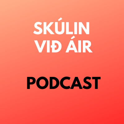 Skúlin við Áir - podcast