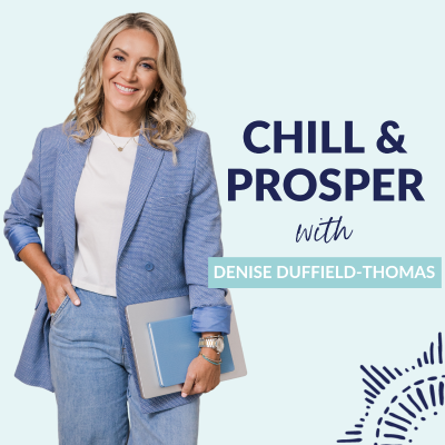 Cover image of show Chill & Prosper with Denise Duffield-Thomas