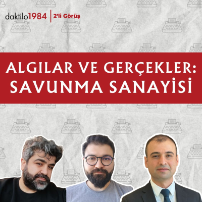 episode Algılar ve Gerçekler: Savunma Sanayisi | Burak Yıldırım | 2'li Görüş #60 artwork
