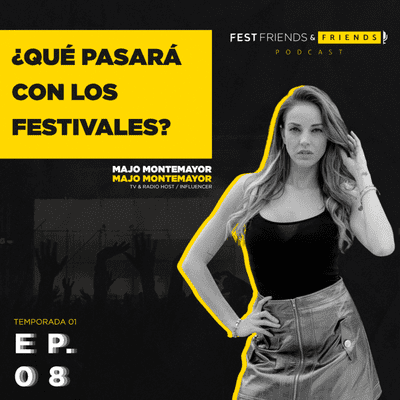 episode T:1 | EP:08 | ¿Qué Pasará con los Festivales? ft. Majo Montemayor | Conductora artwork