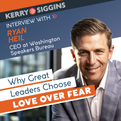 episode Why Great Leaders Choose Love Over Fear w/ Ryan Heil artwork