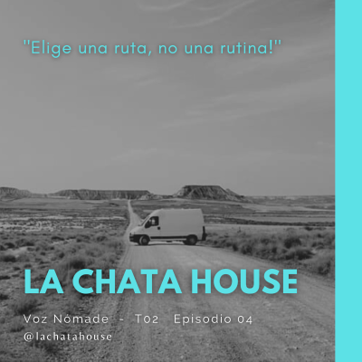 episode Voz Nómade | T02 E04 | La Chata House artwork