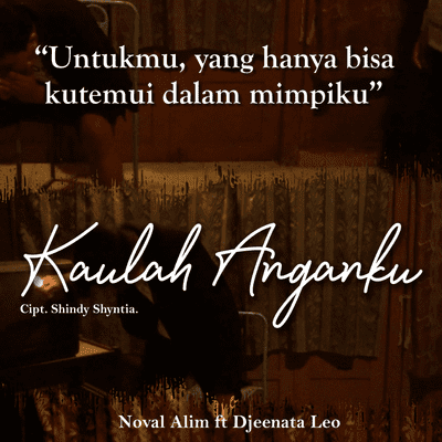 episode Kaulah Anganku - Noval Alim ft. Djeenata Leonadi artwork