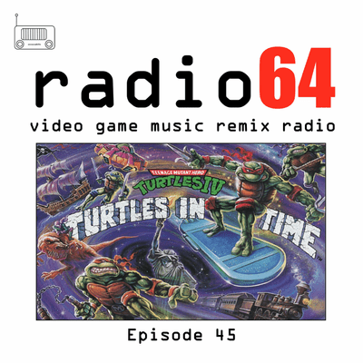 episode Episode 45 - Video Game Music Remix Radio artwork