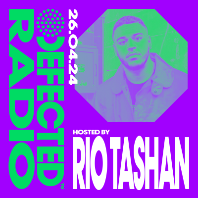 episode Defected Radio Show hosted by Rio Tashan - 26-04-24 artwork