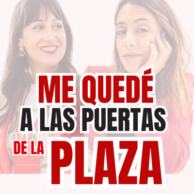 episode De SUSPENDER LA OPOSICIÓN a ser la número 1 con Paula Mateos artwork