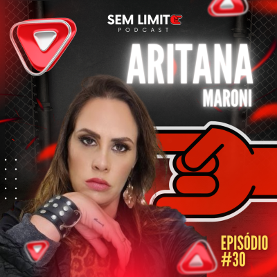 episode ARITANA MARONI - Sem Limite Podcast #30 artwork