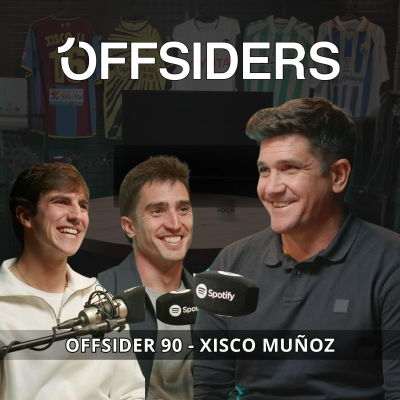 episode XISCO MUÑOZ | Offsider 90 | Valencia, Betis, Levante, Georgia, Recre, Watford, Eslovaquia, Nàstic, Tenerife,... artwork