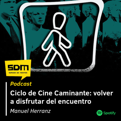 episode SDM T02 #32 - Ciclo de Cine Caminante: volver a disfrutar del encuentro artwork