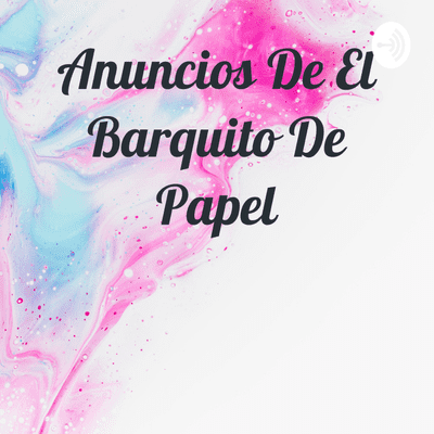 episode Anuncios de El Barquito de Papel artwork