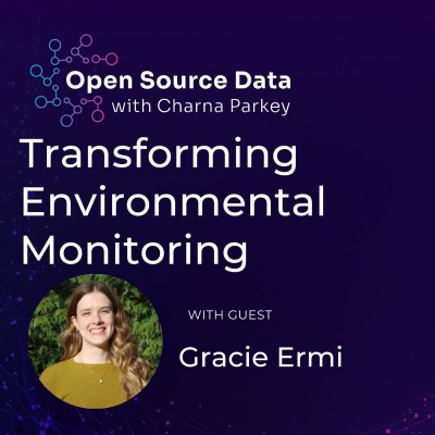 episode How Open Data and AI Are Transforming Environmental Monitoring | Gracie Ermi artwork