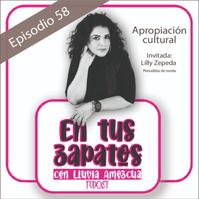 episode Episodio 58 Apropiación Cultural con Lilly Zepeda artwork