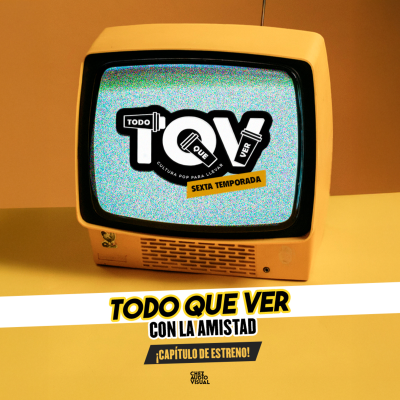 episode T6; Ep 09 - Todo Que Ver con La Amistad. artwork