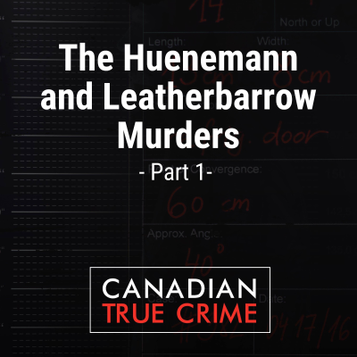 episode The Huenemann / Leatherbarrow Murders [1] artwork