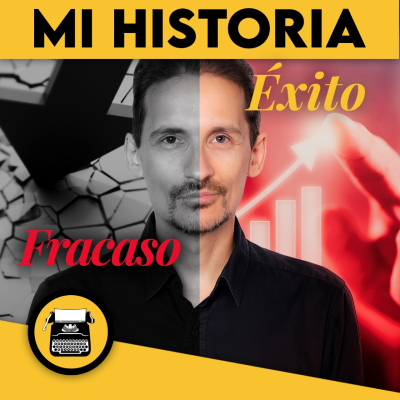 episode ▶︎MI HISTORIA | Del fracaso al éxito artwork