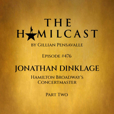 episode #476: Jonathan Dinklage // Hamilton Broadway's Concertmaster // Part Two artwork