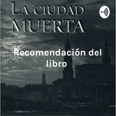 Recomendación del libro : "La Ciudad Muerta" de Abraham Valdelomar