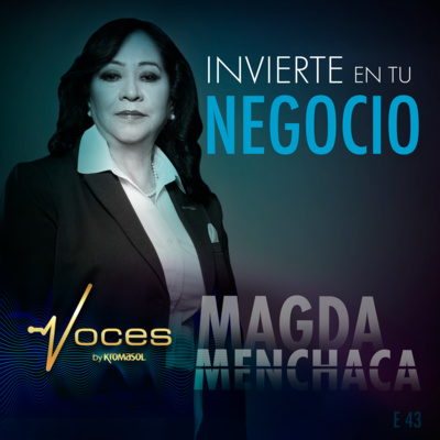 episode INVIERTE EN TU NEGOCIO CON MAGDA MENCHACA artwork