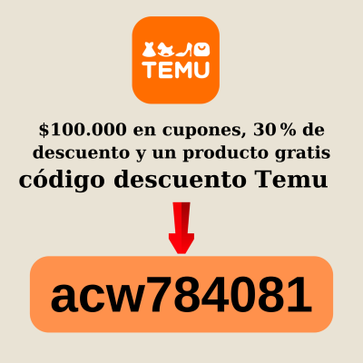 Código de descuento Temu Chile: acw784081 (%30 descuento cupon)