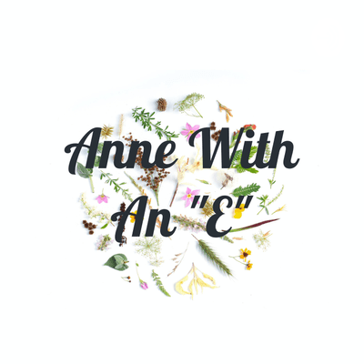 Anne With An "E"
