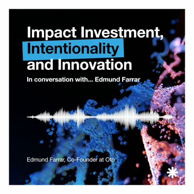 episode In Conversation with... Edmund Farrar // Impact Investment Intentionality and Innovation artwork