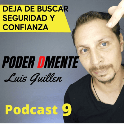 episode Podcast #9 Deja de buscar seguridad y confianza artwork